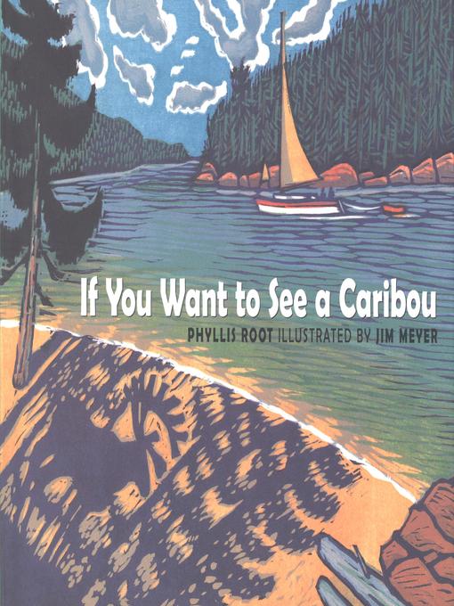 Title details for If You Want to See a Caribou by Phyllis Root - Available